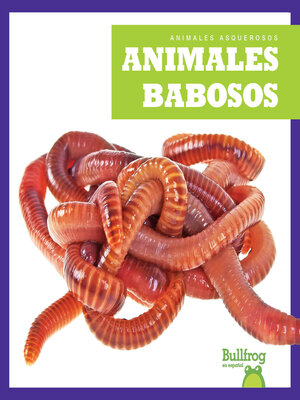 cover image of Animales babosos (Slimy Animals)